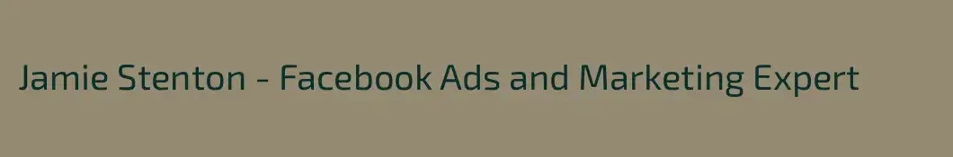 Jamie Stenton - Facebook Ads and Marketing Expert